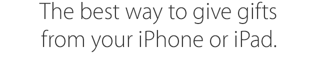 The best way to give gifts from your iPhone or iPad.