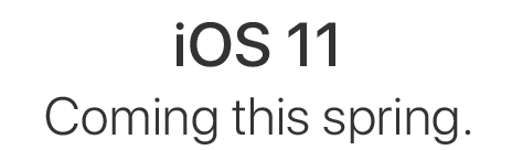 iOS 11 Coming this spring.