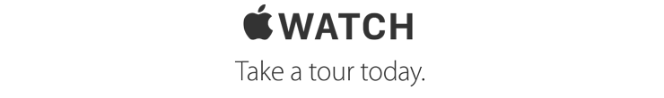 Apple Watch. Take a tour today.