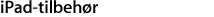 iPad-tilbehør