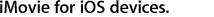 iMovie for iOS devices