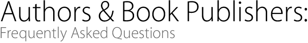 Authors & Book Publishers: Frequently Asked Questions