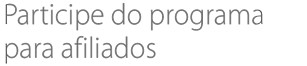 Participe do programa para afiliados