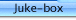 Juke-box