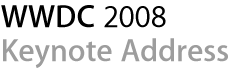WWDC 2008 Keynote Address