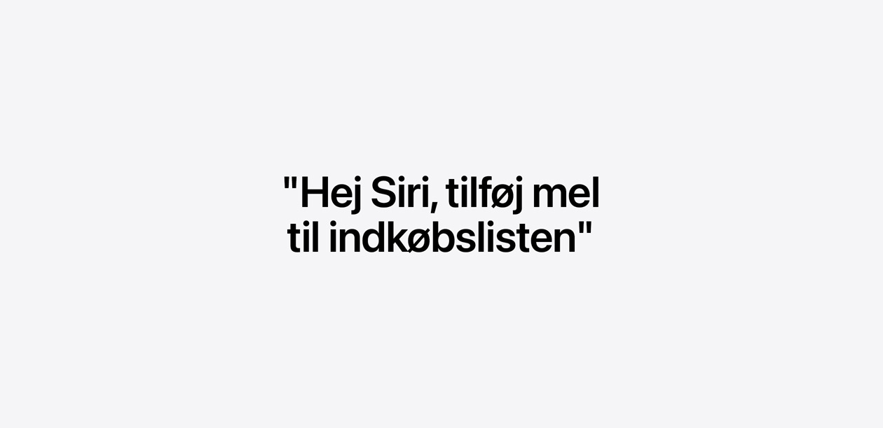 Teksten lyder: Hej Siri, tilføj mel til indkøbslisten