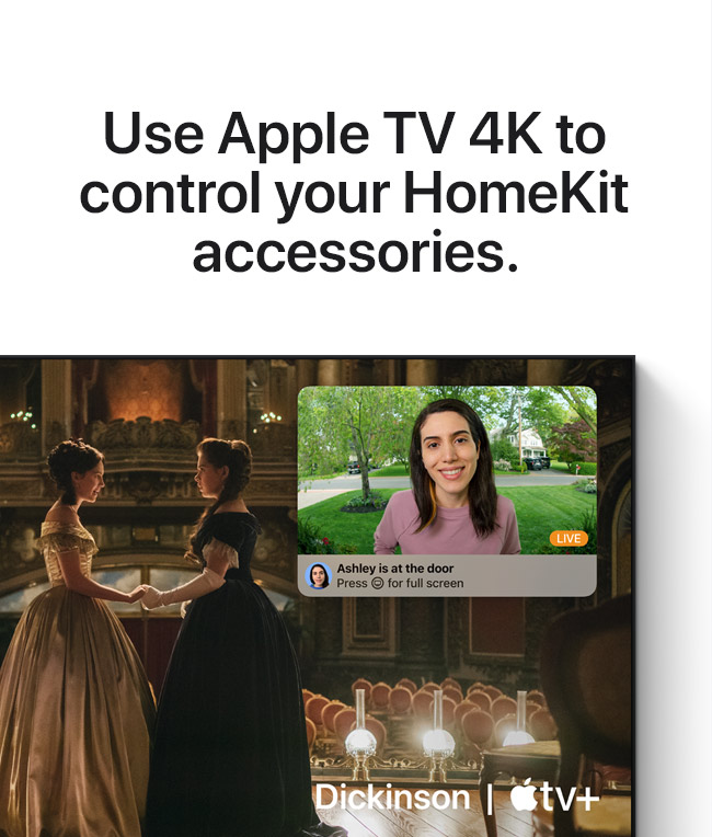 Use Apple TV 4K to control your HomeKit accessories.
