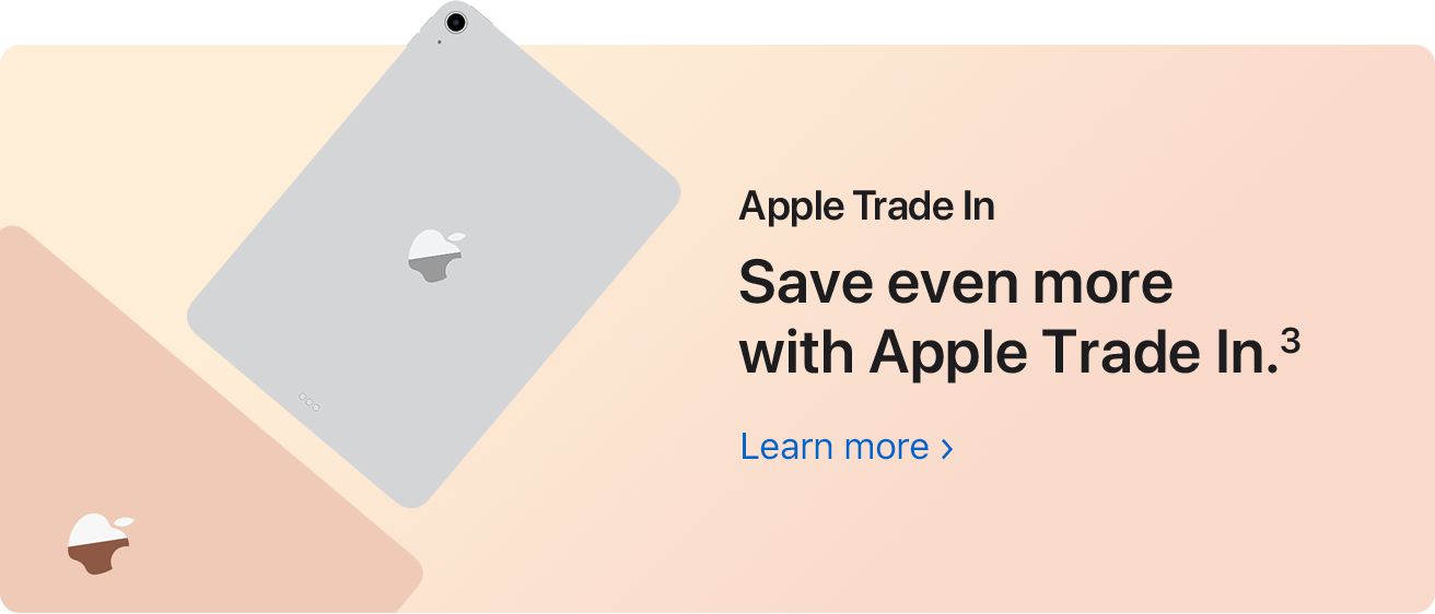 Apple Trade In Save even more with Apple Trade In.(3) Learn more
