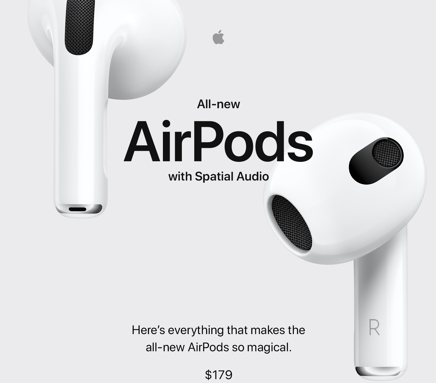 All-new AirPods with Spatial Audio  Here's everything that makes the all-new AirPods so magical.  $179