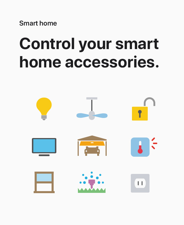 Smart home.  Control your smart home accessories.