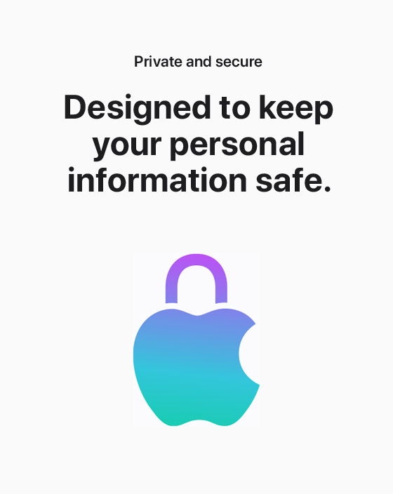 Private and secure.  Designed to keep your personal information safe.