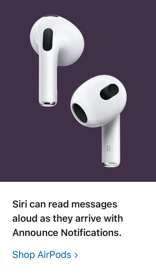 Siri can read messages aloud as they arrive with Announce Notifications. Shop AirPods: