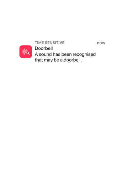 A sound recognition alert for a Doorbell on iPhone. The pre-header reads ‘Time Sensitive’, the header reads ‘Doorbell’ and the body copy reads ‘A sound has been recognised that may be a doorbell’.