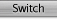 Switch