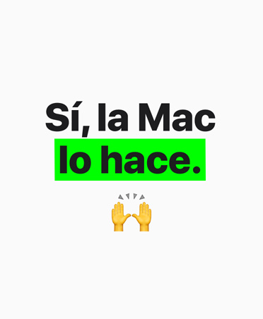 El texto dice: Sí, la Mac lo hace