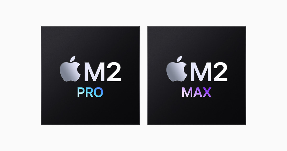 Apple unveils M2 Pro and M2 Max: next-generation chips for next-level  workflows - Apple