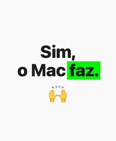 Texto com a frase: Sim, o Mac faz
