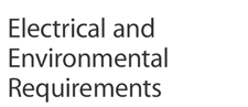 Electrical and Environmental Requirements