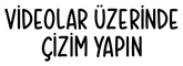 Videolar üzerinde çizim yapın