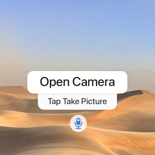 Voice Control command sequence for taking a photo, Open Camera, Tap take picture.