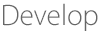 Develop